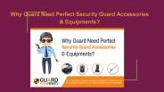 Why Guard Need Perfect Security Guard Accessories & Equipments?