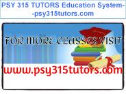 PSY 315 TUTORS Education System--psy315tutors.com