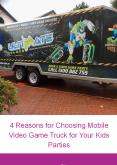 4 Reasons for Choosing Mobile Video Game Truck for Your Kids Parties PowerPoint PPT Presentation