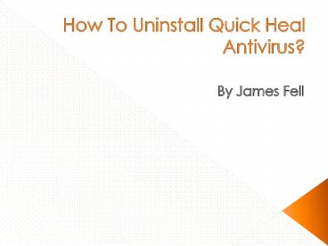 How To Uninstall Quick Heal Antivirus?