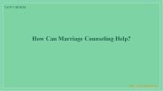 How Can Marriage Counseling Help?