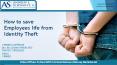 How to save Employees life from Identity Theft PowerPoint PPT Presentation