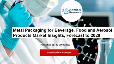 Metal Packaging for Beverage, Food and Aerosol Products Market Insights, Forecast to 2026