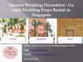 Smarter Wedding Decoration - Go with Wedding Props Rental in Singapore PowerPoint PPT Presentation