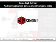 Sinon Tech Pvt Ltd - Android Application Development Company India PowerPoint PPT Presentation