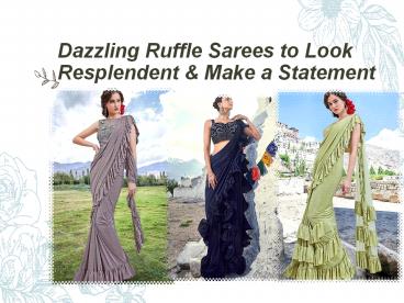 Dazzling Ruffle Sarees to Look Resplendent