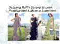 Dazzling Ruffle Sarees to Look Resplendent PowerPoint PPT Presentation