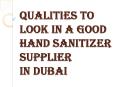 What Makes a Good Hand Sanitizer Supplier in Dubai? PowerPoint PPT Presentation