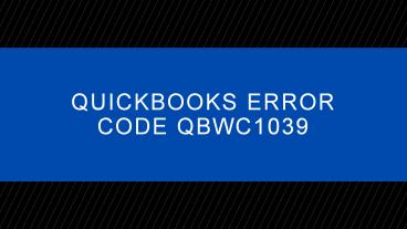 Ways to Solve QuickBooks Error QBWC1039