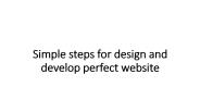 Simple steps for design and develop perfect website