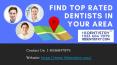 Find Best Dentist Near Your Location at 18dentistry PowerPoint PPT Presentation