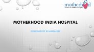 Motherhood India best gynecologist hospital in Bangalore