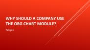 Why should a company use the Org Chart module?