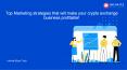 Top Marketing strategies that will make your crypto exchange business profitable! PowerPoint PPT Presentation