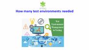 How Many Test Environments Needed