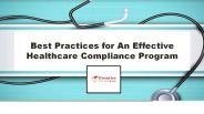 Best Practices for An Effective Healthcare Compliance Program