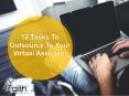 12 Tasks To Outsource To Your Virtual Assistant