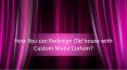 How You can Redesign Old house with Custom Made Curtain? PowerPoint PPT Presentation