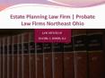 Estate Planning Law Firm | Probate Law Firms Northeast Ohio PowerPoint PPT Presentation