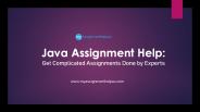 Java Assignment Help: Get Complicated Assignments Done by Experts