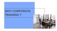 Why Corporate Training PowerPoint PPT Presentation