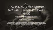 how to make a man addicted to you sexually