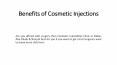 Benefits of Cosmetic Injections PowerPoint PPT Presentation