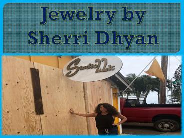 Jewelry by Sherri Dhyan