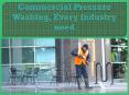 Commercial Pressure Washing, Every industry need PowerPoint PPT Presentation