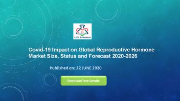 Covid-19 Impact on Global Reproductive Hormone Market Size, Status and Forecast 2020-2026