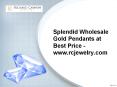 Splendid Wholesale Gold Pendants at Best Price - www.rcjewelry.com PowerPoint PPT Presentation