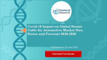 Covid 19 Impact on Global Sensor Cable for Automotive Market Size, Status and Forecast 2020 2026