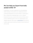 We Can Help you Export from India amidst COVID 19? (1) PowerPoint PPT Presentation