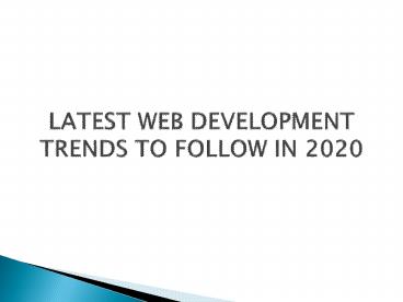 LATEST WEB DEVELOPMENT TRENDS TO FOLLOW IN 2020