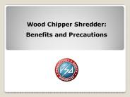 Wood Chipper Shredder: Benefits and Precautions