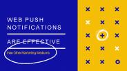 How Web Push Notification Effective?