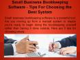 Small Business Bookkeeping Software - Tips For Choosing the Best System PowerPoint PPT Presentation