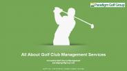 All about Golf Club Management Services