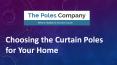 Choosing the Curtain Poles for Your Home PowerPoint PPT Presentation