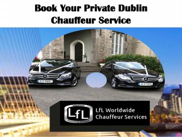 Book Your Private Dublin Chauffeur Service