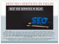 BEST SEO SERVICES IN DELHI PowerPoint PPT Presentation