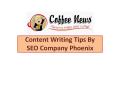 Content Writing Tips By SEO Company Phoenix PowerPoint PPT Presentation