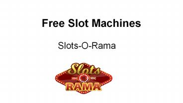 Free Casino Slot Games - Slots O Rama