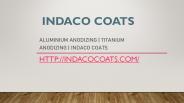 Anodizing in Belgaum: Indaco coats  -   PPT