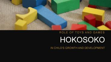 ROLE OF TOYS AND GAMES IN CHILD’S GROWTH AND DEVELOPMENT presentation ...
