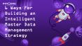 6 Ways For Building an Intelligent Master Data Management Strategy PowerPoint PPT Presentation
