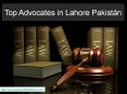 Best Advocate in Lahore Pakistan - Get Know About List Of Advocates in Lahore Pakistan PowerPoint PPT Presentation