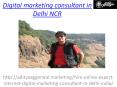 Find the best Digital marketing consultant in Delhi NCR PowerPoint PPT Presentation