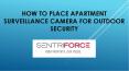 How to place apartment surveillance camera for outdoor security (1) PowerPoint PPT Presentation