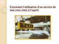 Comment l’utilisation d’un service de taxi vous vient à l'esprit PowerPoint PPT Presentation
